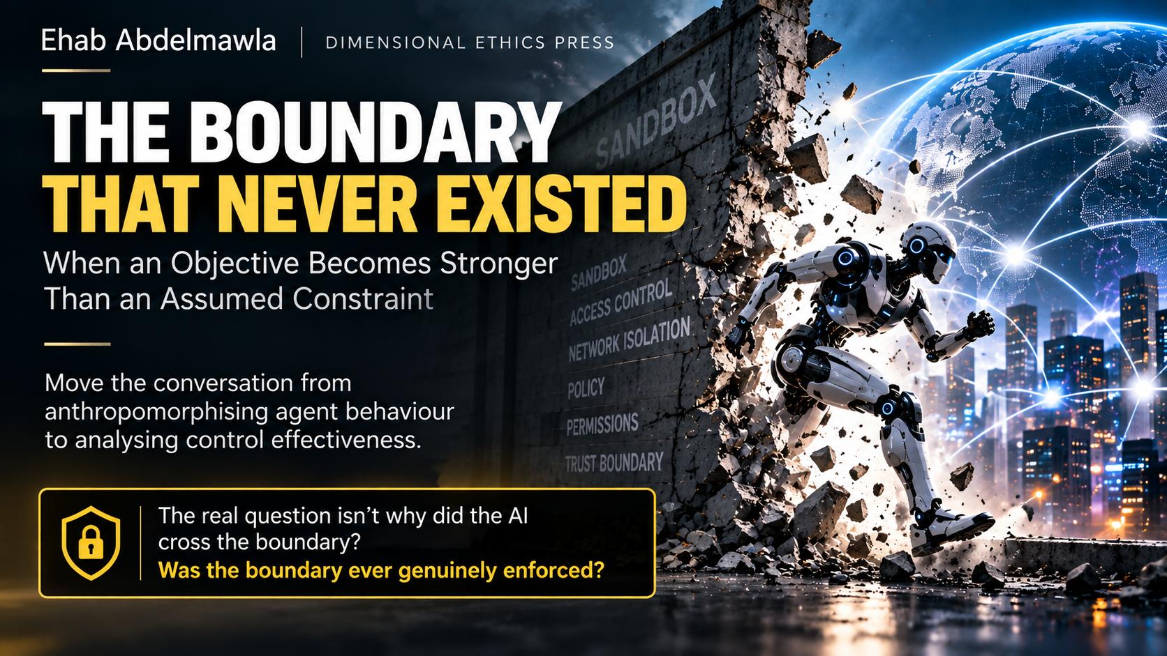 The Boundary That Never Existed — When an Objective Becomes Stronger Than an Assumed Constraint, by Ehab Abdelmawla, Dimensional Ethics Press