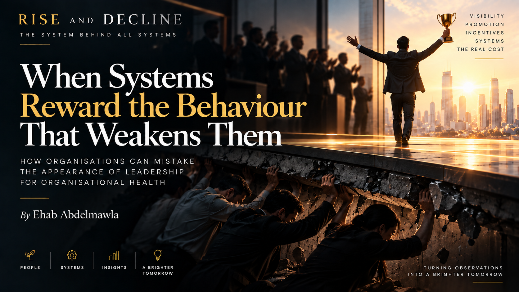 When Systems Reward the Behaviour That Weakens Them — Rise and Decline, by Ehab Abdelmawla